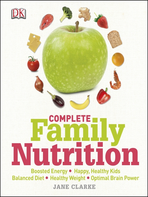 Title details for Complete Family Nutrition by DK - Available